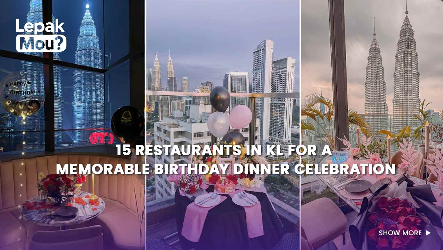 15 Restaurants in KL for a Memorable Birthday Dinner Celebration