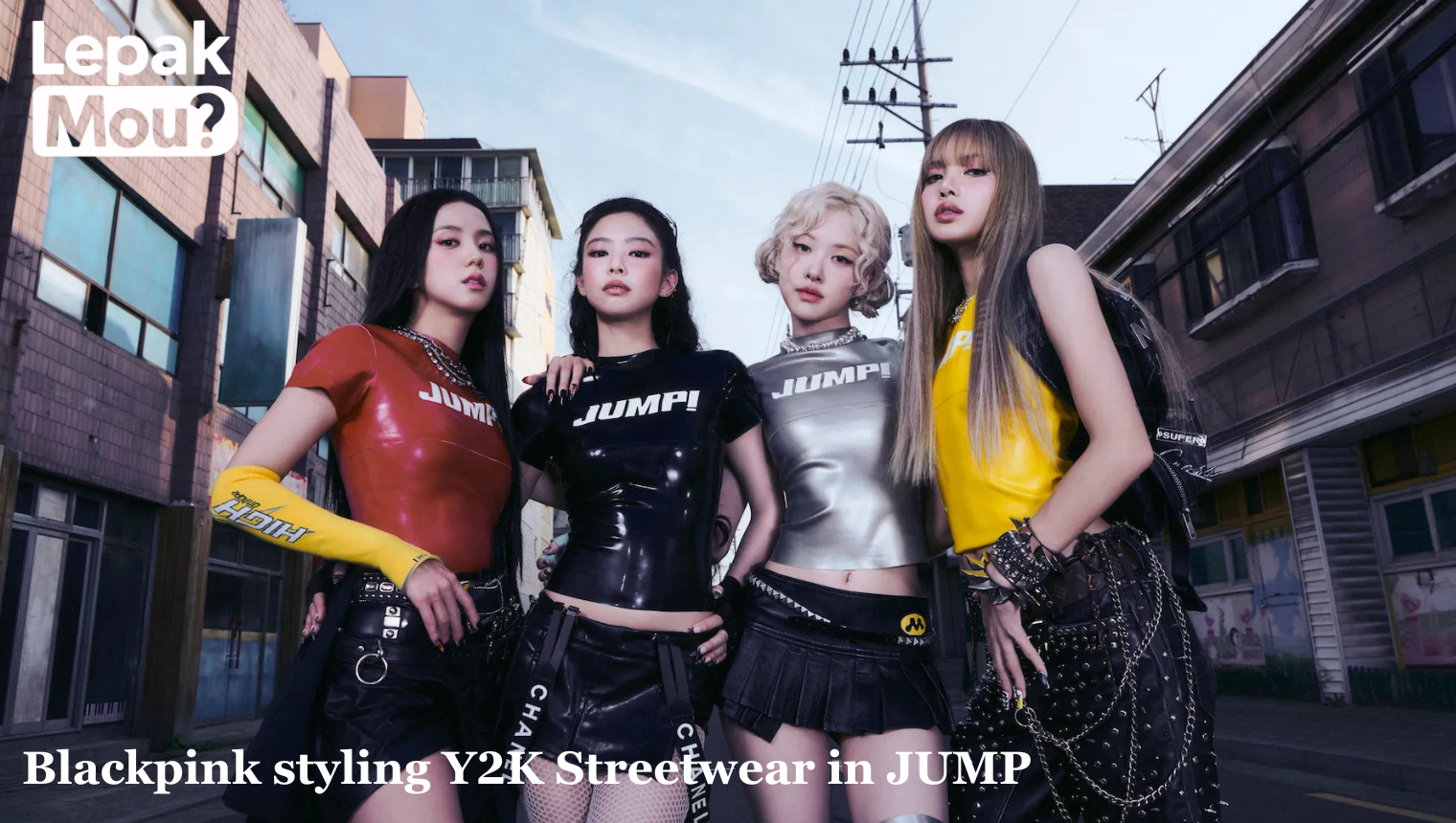 Blackpink members styling Y2K Streetwear in JUMP