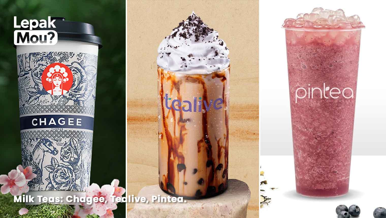 Milk Teas in Muar: Chagee, Tealive, Pintea