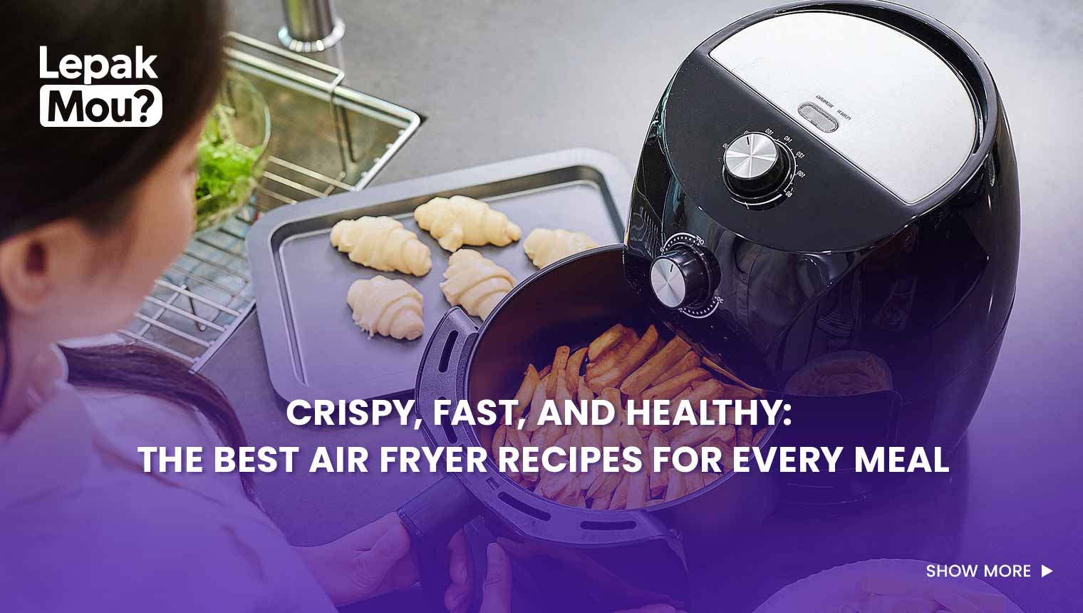 Crispy, Fast, and Healthy: The Best Air Fryer Recipes for Every Meal