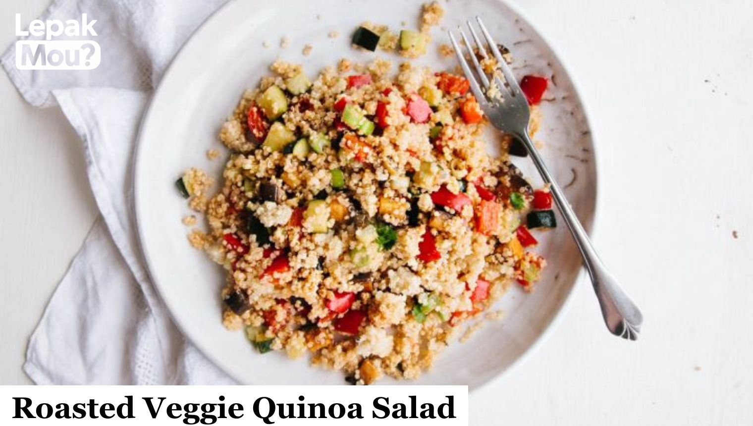 Roasted Veggie Quinoa Salad