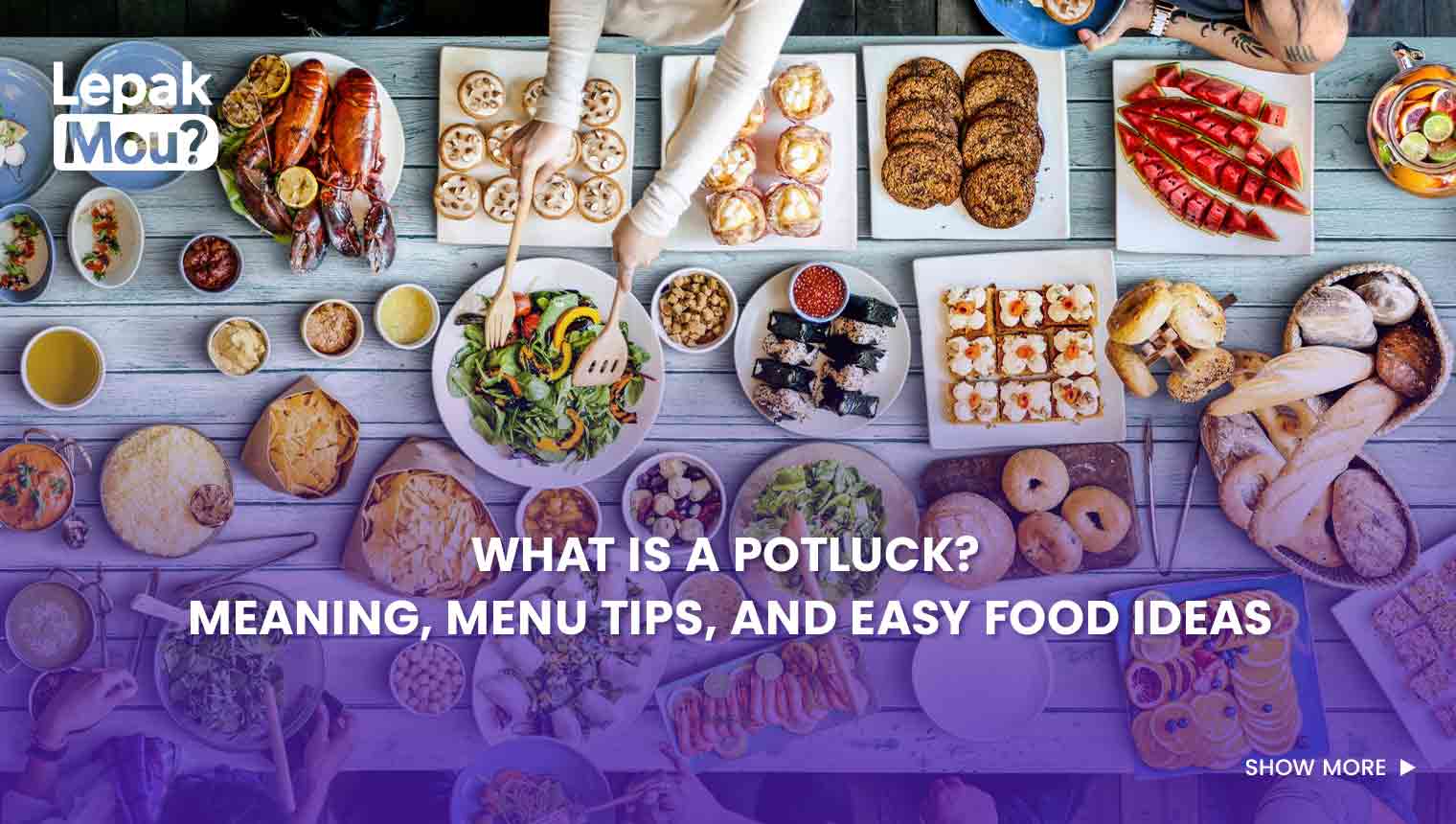 What Is a Potluck: Meaning, Menu Tips, and Easy Food Ideas