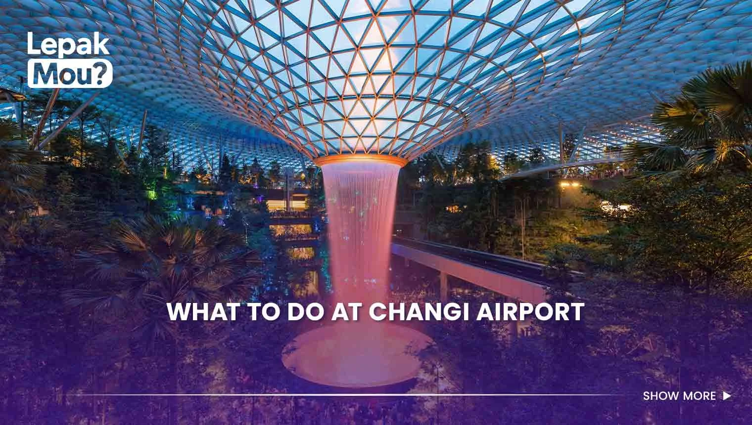 What to do at Changi Airport