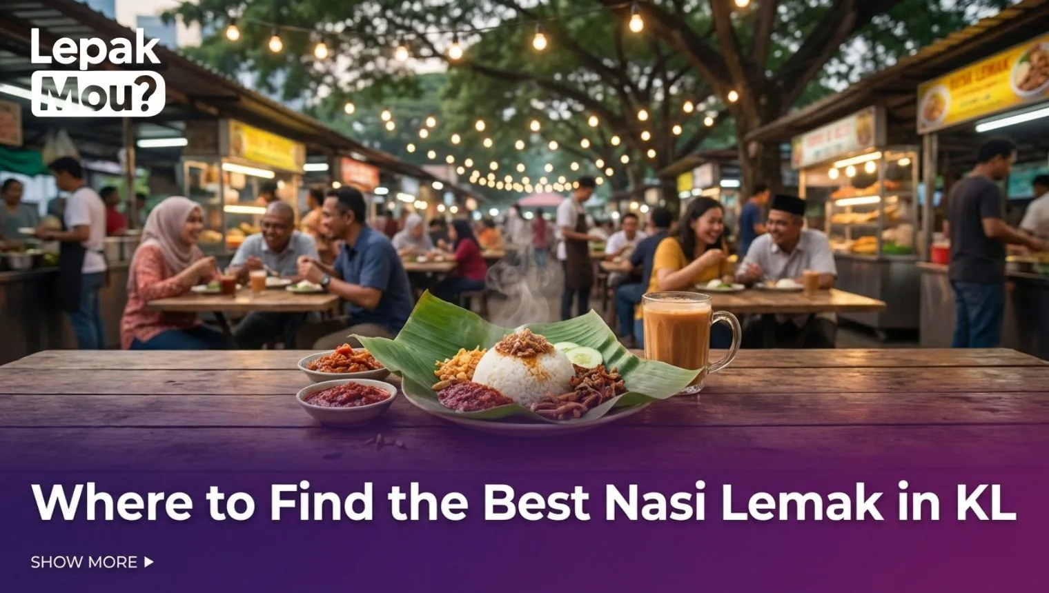 Where to Find the Best Nasi Lemak in KL 2026