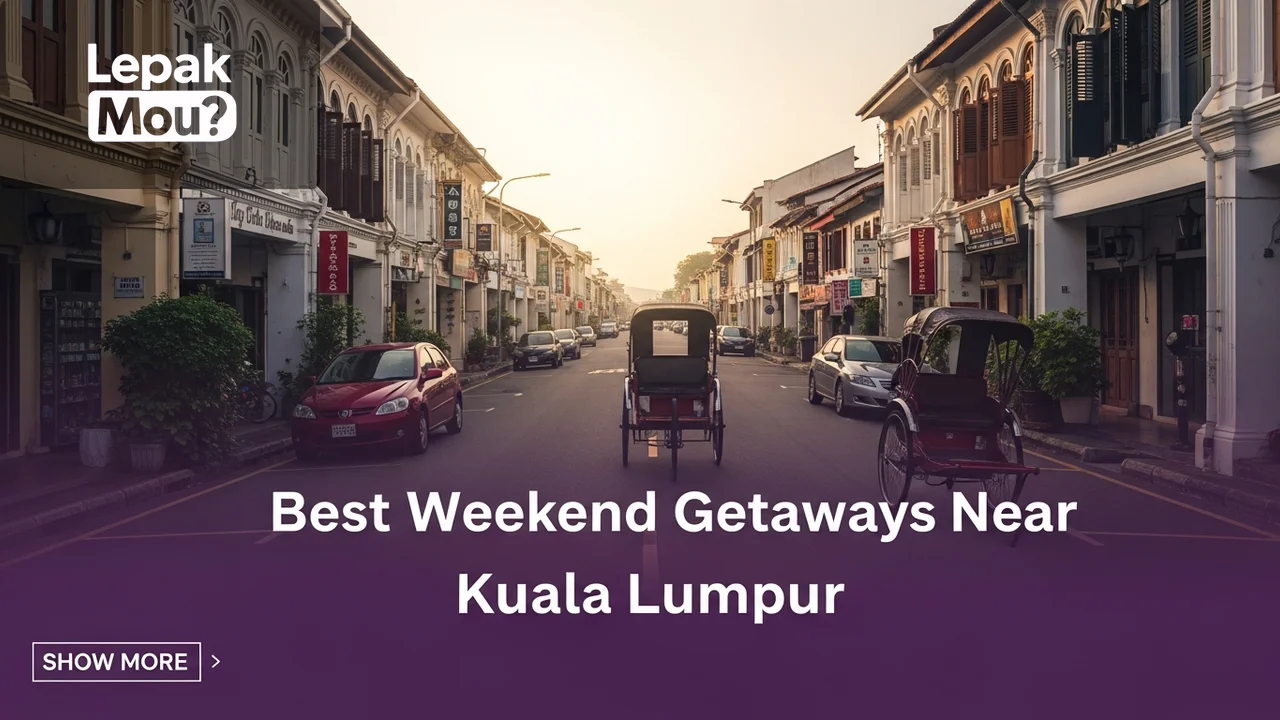 Best Weekend Getaways Near Kuala Lumpur